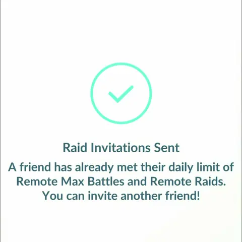 Raid Invitations Sent screen saying a friend has already met their daily limit of remote raids